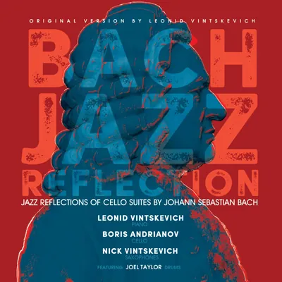 Bach Jazz Reflection (Jazz Reflections Of Cello Suites By Johann Sebastian Bach)